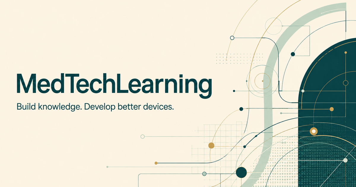 MedTechLearning — Build knowledge. Develop better devices.